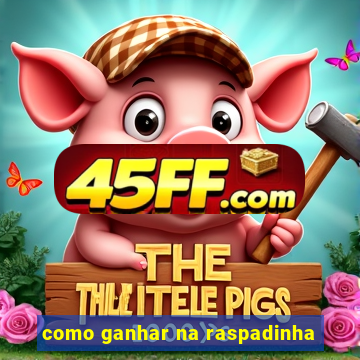 como ganhar na raspadinha